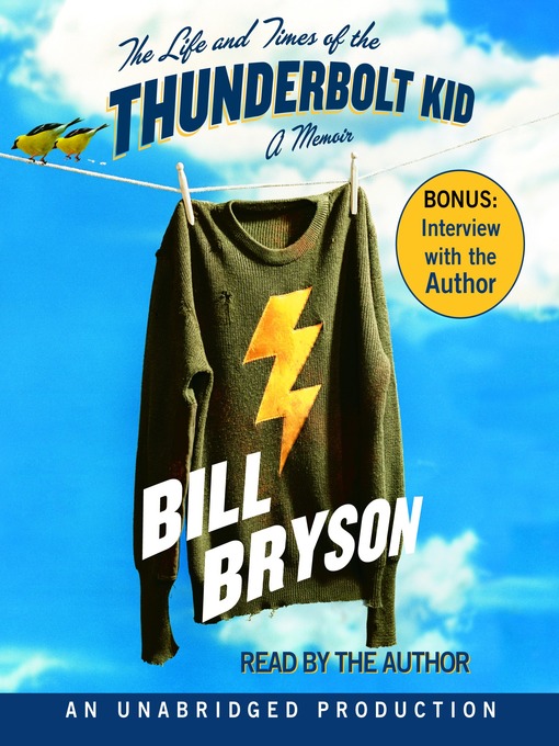 Bill Bryson创作的The Life and Times of the Thunderbolt Kid作品的详细信息 - 可供借阅